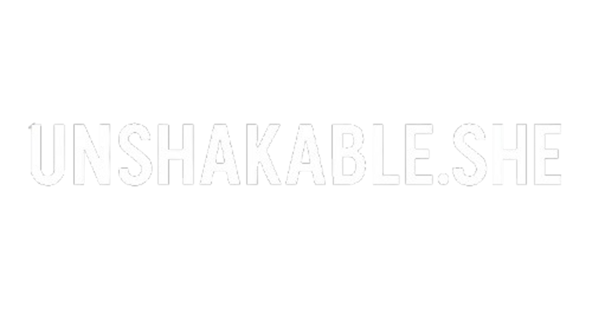 UNSHAKABLE.SHE